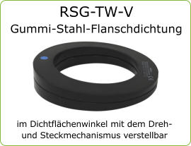 RSG-TW-V Gummi-Stahl-Flanschdichtung im Dichtflächenwinkel mit dem Dreh-  und Steckmechanismus verstellbar